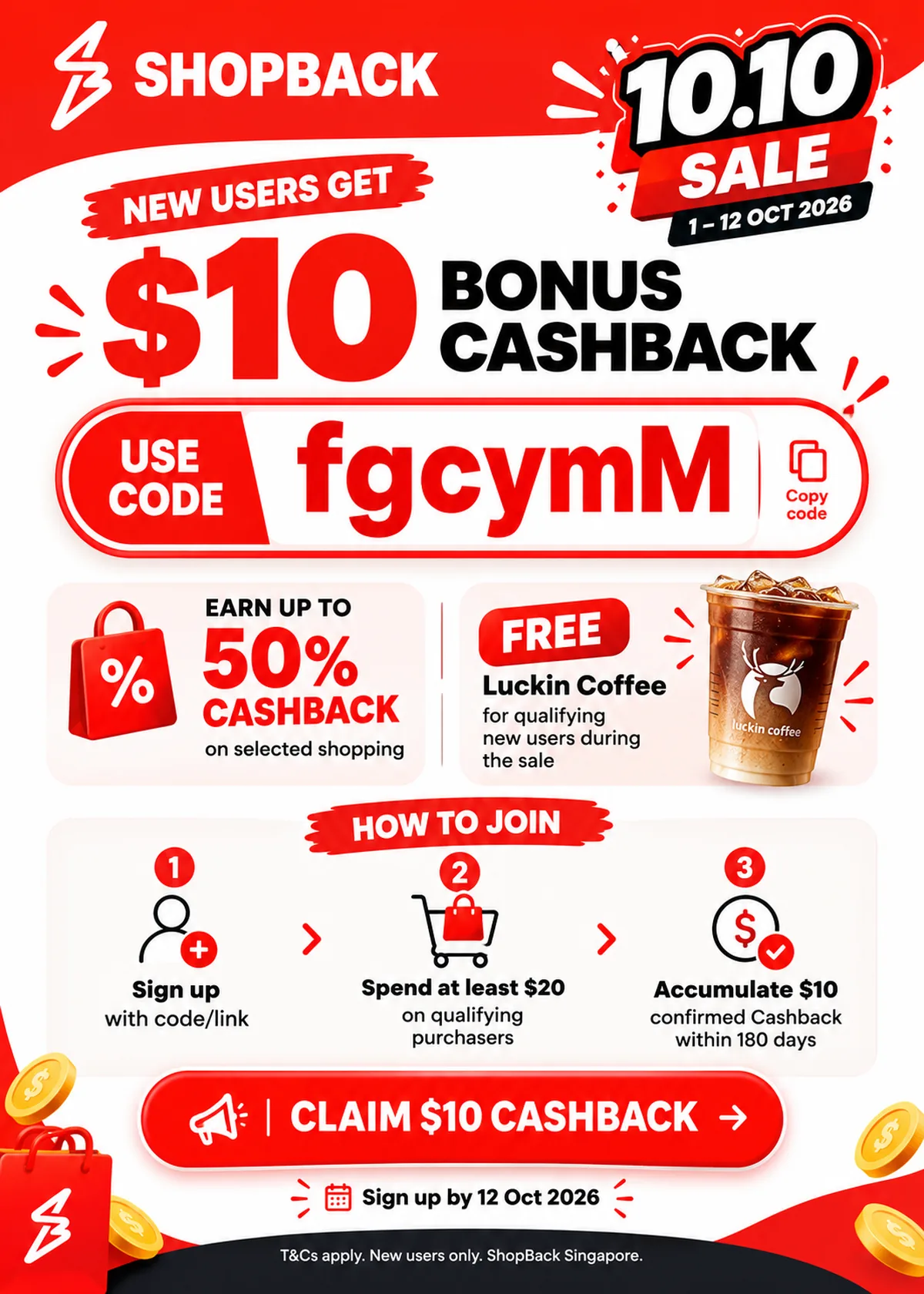 ShopBack Singapore Referral Code fgcymM — Get $10 Cashback + FREE Luckin Coffee for new users during 10.10 Sale 2026. Sign up by 12 Oct, spend $20 via ShopBack, earn $10 confirmed Cashback within 180 days.