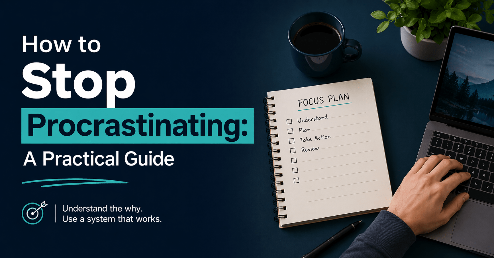 How to Stop Procrastinating A Practical Guide