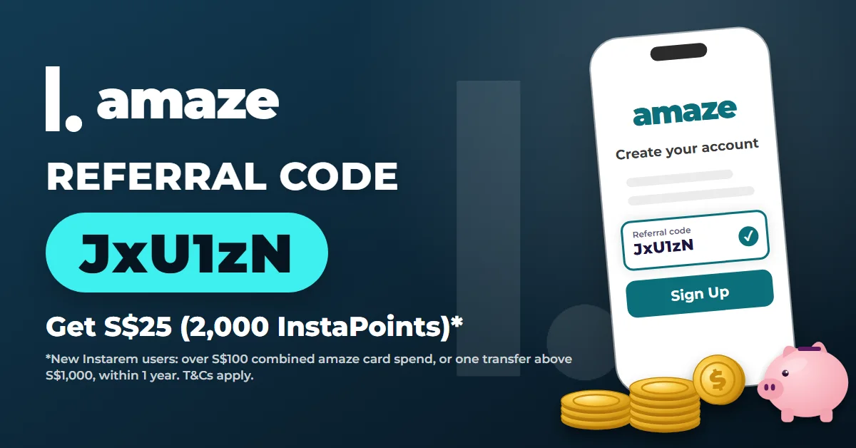 How to use amaze referral code JxU1zN: get S$25 in InstaPoints, phone sign-up screen with code applied
